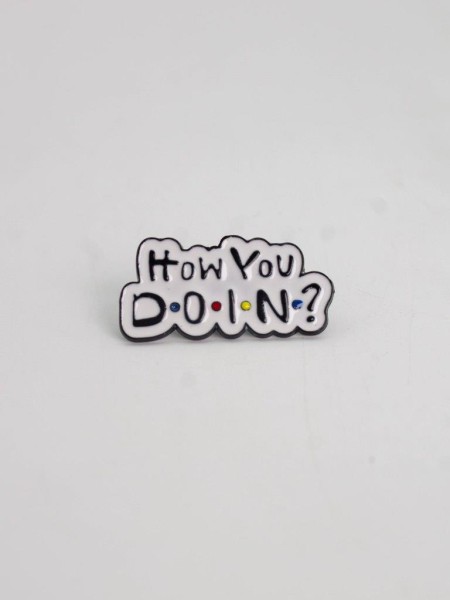 Значок "How you doin" 