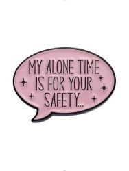 Значок "My alone time is your safety"