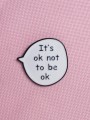 Значок "It is ok not to be ok"