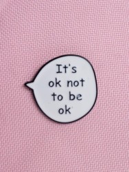 Значок "It is ok not to be ok"